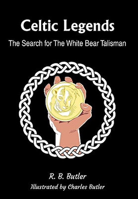 Celtic Legends: The Search For The White Bear Talisman