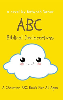 Abc Biblical Declarations: A Christian Abc Book For All Ages