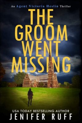 The Groom Went Missing (Agent Victoria Heslin Series)