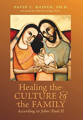 Healing The Culture And The Family According To John Paul Ii