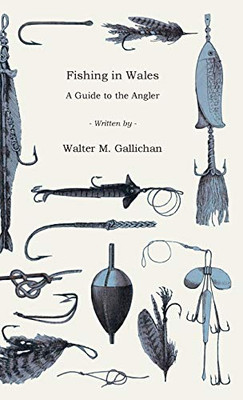 Fishing In Wales - A Guide To The Angler