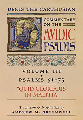 Quid Gloriaris Militia (Denis The Carthusian's Commentary On The Psalms): Vol. 3 (Psalms 51-75)