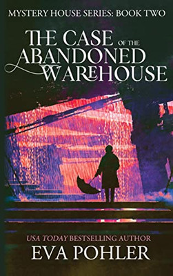 The Case Of The Abandoned Warehouse (Mystery House)