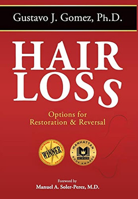 Hair Loss, Second Edition: Options For Restoration & Reversal