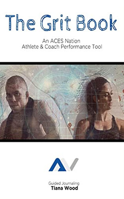 The Grit Book: An Aces Nation Athlete And Coach Performance Tool