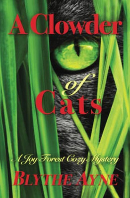 A Clowder Of Cats: A Joy Forest Cozy Mystery (Joy Forest Cozy Mysteries)