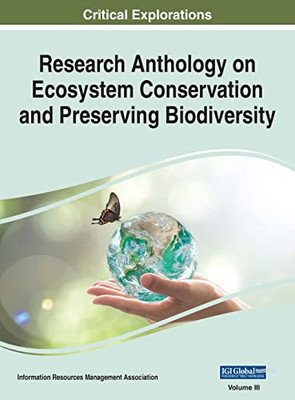 Research Anthology On Ecosystem Conservation And Preserving Biodiversity