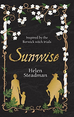 Sunwise: A Spellbinding Historical Novel About Witches (The Widdershins)