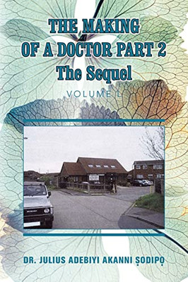 The Making Of A Doctor Part 2: The Sequel