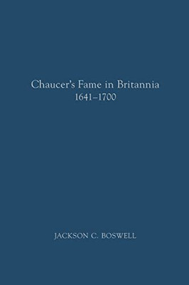 ChaucerS Fame In Britannia 16411700 (Volume 572) (Medieval And Renaissance Texts And Studies)