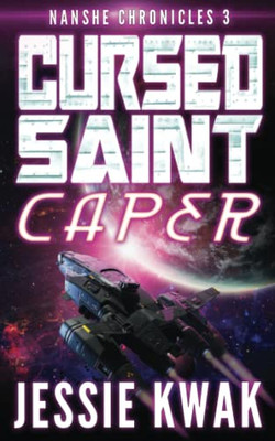 Cursed Saint Caper (Nanshe Chronicles Book 3)