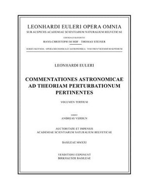 Commentationes Astronomicae Ad Theoriam Perturbationum Pertinentes 3Rd Part (Leonhard Euler, Opera Omnia, 2 / 27) (German And Latin Edition)