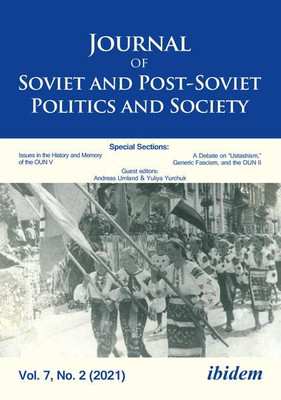Journal Of Soviet And Post-Soviet Politics And Society: Volume 7, No. 2 (Journal Of Soviet And Post-Soviet Politics And Society, 7)