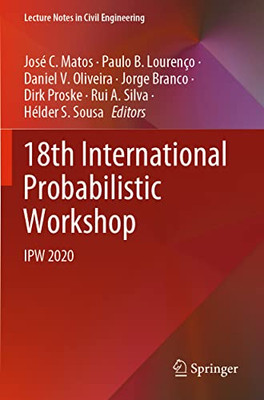 18Th International Probabilistic Workshop: Ipw 2020 (Lecture Notes In Civil Engineering, 153)