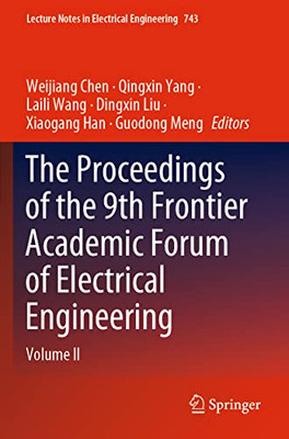 The Proceedings Of The 9Th Frontier Academic Forum Of Electrical Engineering: Volume Ii (Lecture Notes In Electrical Engineering, 743)