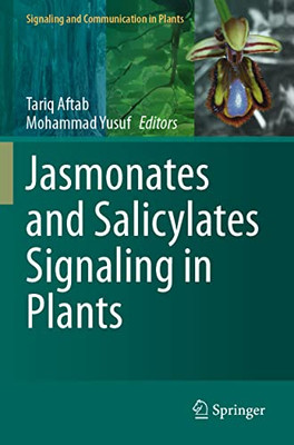 Jasmonates And Salicylates Signaling In Plants (Signaling And Communication In Plants)