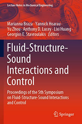 Fluid-Structure-Sound Interactions And Control: Proceedings Of The 5Th Symposium On Fluid-Structure-Sound Interactions And Control (Lecture Notes In Mechanical Engineering)