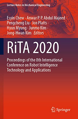 Rita 2020: Proceedings Of The 8Th International Conference On Robot Intelligence Technology And Applications (Lecture Notes In Mechanical Engineering)
