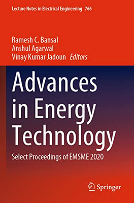 Advances In Energy Technology: Select Proceedings Of Emsme 2020 (Lecture Notes In Electrical Engineering, 766)