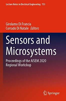 Sensors And Microsystems: Proceedings Of The Aisem 2020 Regional Workshop (Lecture Notes In Electrical Engineering, 753)