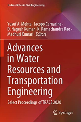 Advances In Water Resources And Transportation Engineering: Select Proceedings Of Trace 2020 (Lecture Notes In Civil Engineering, 149)