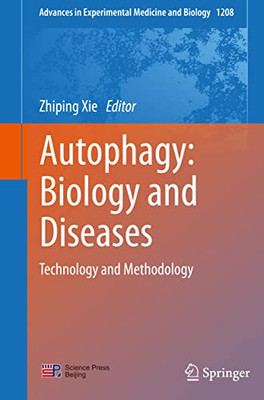 Autophagy: Biology And Diseases: Technology And Methodology (Advances In Experimental Medicine And Biology, 1208)