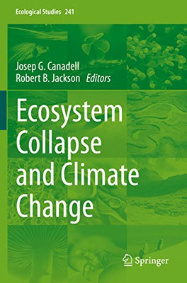 Ecosystem Collapse And Climate Change (Ecological Studies, 241)