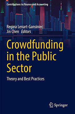 Crowdfunding In The Public Sector: Theory And Best Practices (Contributions To Finance And Accounting)