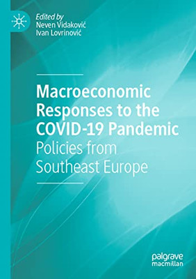 Macroeconomic Responses To The Covid-19 Pandemic: Policies From Southeast Europe