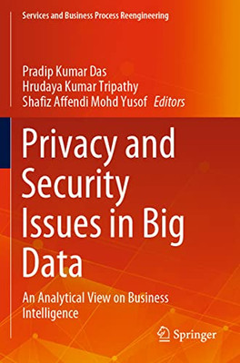 Privacy And Security Issues In Big Data: An Analytical View On Business Intelligence (Services And Business Process Reengineering)