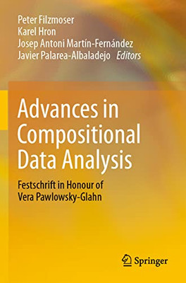 Advances In Compositional Data Analysis: Festschrift In Honour Of Vera Pawlowsky-Glahn