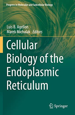 Cellular Biology Of The Endoplasmic Reticulum (Progress In Molecular And Subcellular Biology, 59)