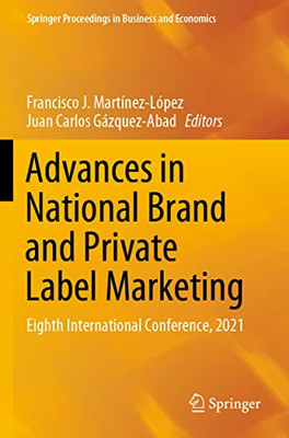 Advances In National Brand And Private Label Marketing: Eighth International Conference, 2021 (Springer Proceedings In Business And Economics)