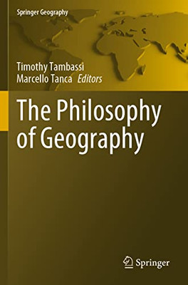 The Philosophy Of Geography (Springer Geography)