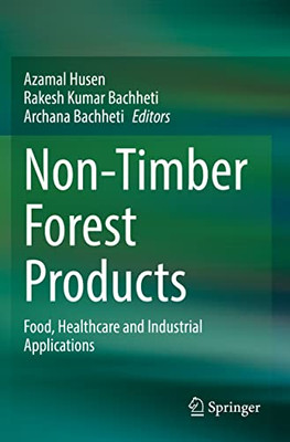 Non-Timber Forest Products: Food, Healthcare And Industrial Applications