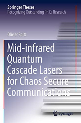 Mid-Infrared Quantum Cascade Lasers For Chaos Secure Communications (Springer Theses)