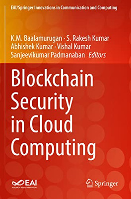 Blockchain Security In Cloud Computing (Eai/Springer Innovations In Communication And Computing)