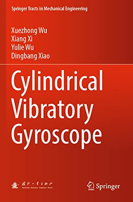 Cylindrical Vibratory Gyroscope (Springer Tracts In Mechanical Engineering)