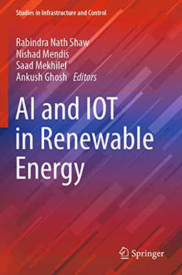 Ai And Iot In Renewable Energy (Studies In Infrastructure And Control)