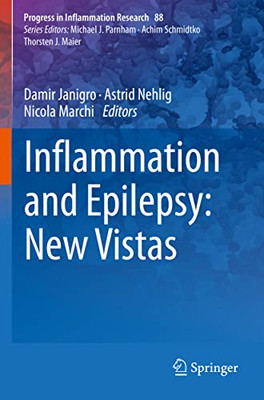 Inflammation And Epilepsy: New Vistas (Progress In Inflammation Research, 88)