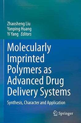 Molecularly Imprinted Polymers As Advanced Drug Delivery Systems: Synthesis, Character And Application