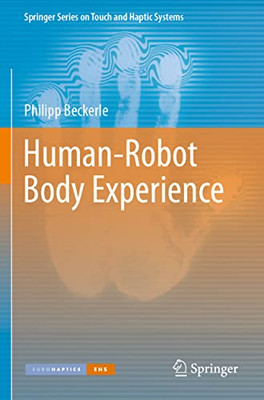 Human-Robot Body Experience (Springer Series On Touch And Haptic Systems)