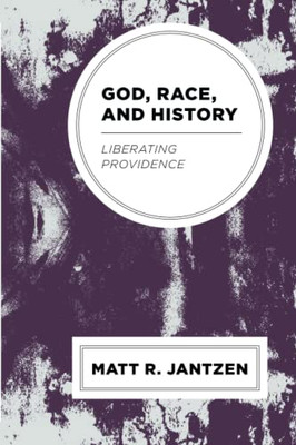 God, Race, And History: Liberating Providence