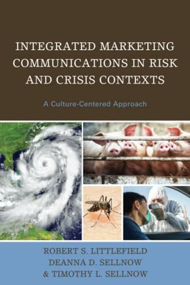 Integrated Marketing Communications In Risk And Crisis Contexts: A Culture-Centered Approach