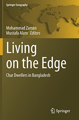 Living On The Edge: Char Dwellers In Bangladesh (Springer Geography)