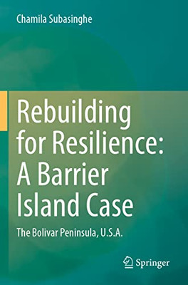 Rebuilding For Resilience: A Barrier Island Case: The Bolivar Peninsula, U.S.A.