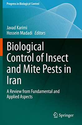 Biological Control Of Insect And Mite Pests In Iran: A Review From Fundamental And Applied Aspects (Progress In Biological Control, 18)