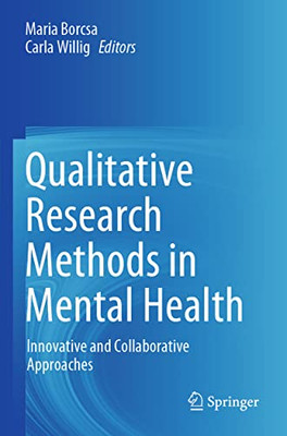 Qualitative Research Methods In Mental Health: Innovative And Collaborative Approaches