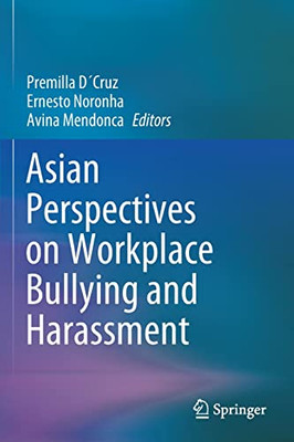 Asian Perspectives On Workplace Bullying And Harassment