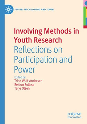 Involving Methods In Youth Research: Reflections On Participation And Power (Studies In Childhood And Youth)